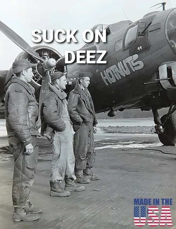 spicy memes - air force - Suck On Deez Hotnuts Made In The