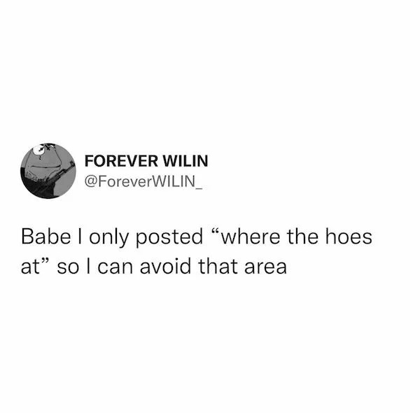 spicy memes - does everyone at the grocery store feel like my enemy - Forever Wilin Babe I only posted "where the hoes at" so I can avoid that area