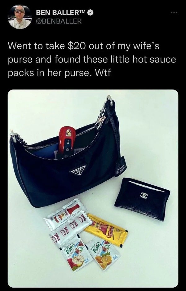 Humble Brag - selling - Ben Baller Went to take $20 out of my wife's purse and found these little hot sauce packs in her purse. Wtf M Col Zin