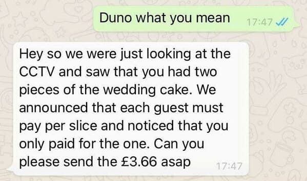 “I Paid For The First Slice After It Was Announced On The Day We’d Be Helping To Pay For Their Cake!! Apparently Didn’t Count For The Second”