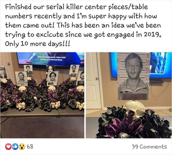 “Umm… It’s A No From Me… Serial Killer Themed Centerpieces For Halloween Wedding”