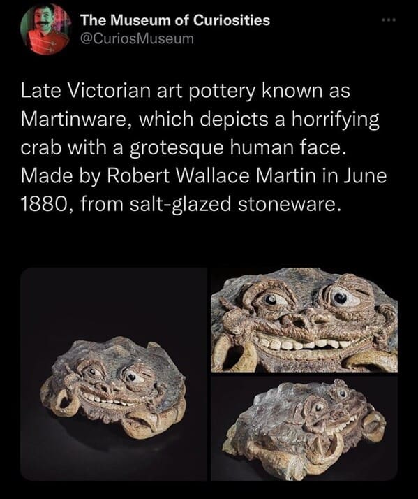 funny tweets - museo chileno de arte precolombino - The Museum of Curiosities Late Victorian art pottery known as Martinware, which depicts a horrifying crab with a grotesque human face. Made by Robert Wallace Martin in , from saltglazed stoneware.
