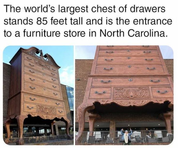 bizarre things that exist - architecture - The world's largest chest of drawers stands 85 feet tall and is the entrance to a furniture store in North Carolina. Escoba