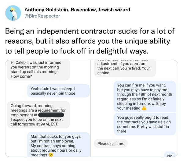 horrible bosses  - document - Anthony Goldstein, Ravenclaw, Jewish wizard. Being an independent contractor sucks for a lot of reasons, but it also affords you the unique ability to tell people to fuck off in delightful ways. Hi Caleb, I was just informed 