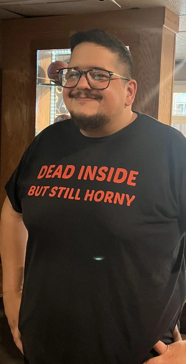 spicy memes and pics - t shirt - Dead Inside But Still Horny M