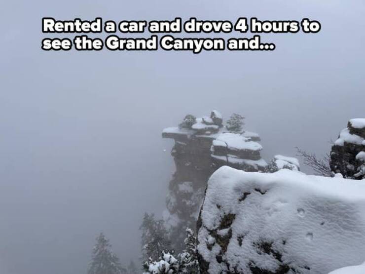 buyers remorse - Grand Canyon - Rented a car and drove 4 hours to see the Grand Canyon and...