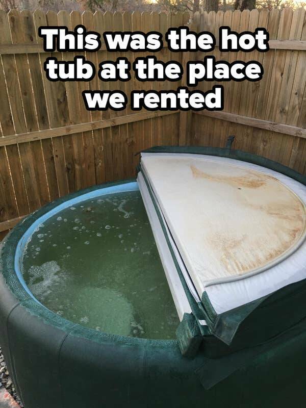 buyers remorse - airbnb fail - This was the hot tub at the place we rented