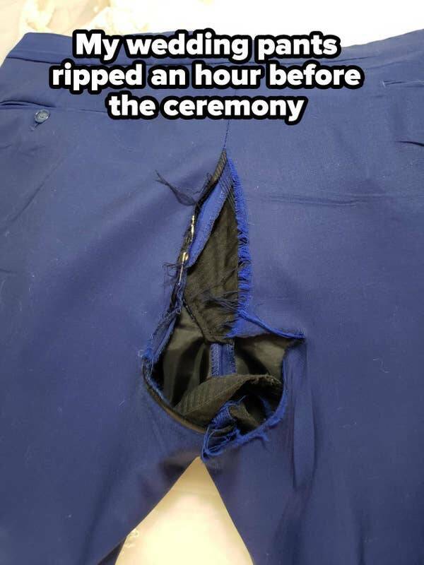 buyers remorse - Wedding - My wedding pants ripped an hour before the ceremony