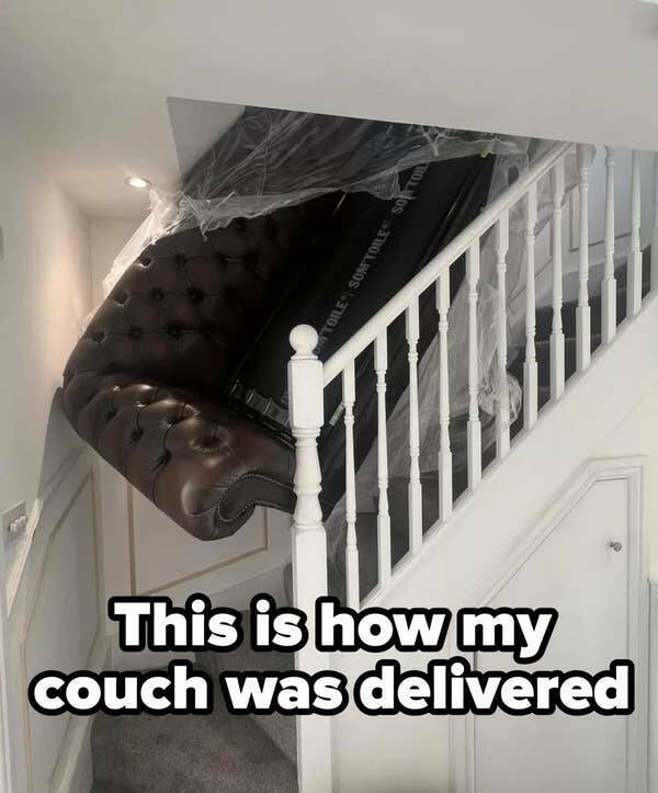 buyers remorse - couch stuck in staircase - Toile Somtoile So M This is how my couch was delivered
