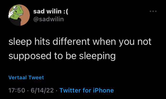 fresh and funny pics - fake verified twitter accounts - sad wilin sleep hits different when you not supposed to be sleeping Vertaal Tweet 61422. Twitter for iPhone