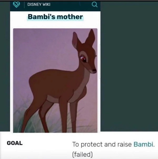 wild pics - bambi memes - Goal Disney Wiki Bambi's mother To protect and raise Bambi. failed