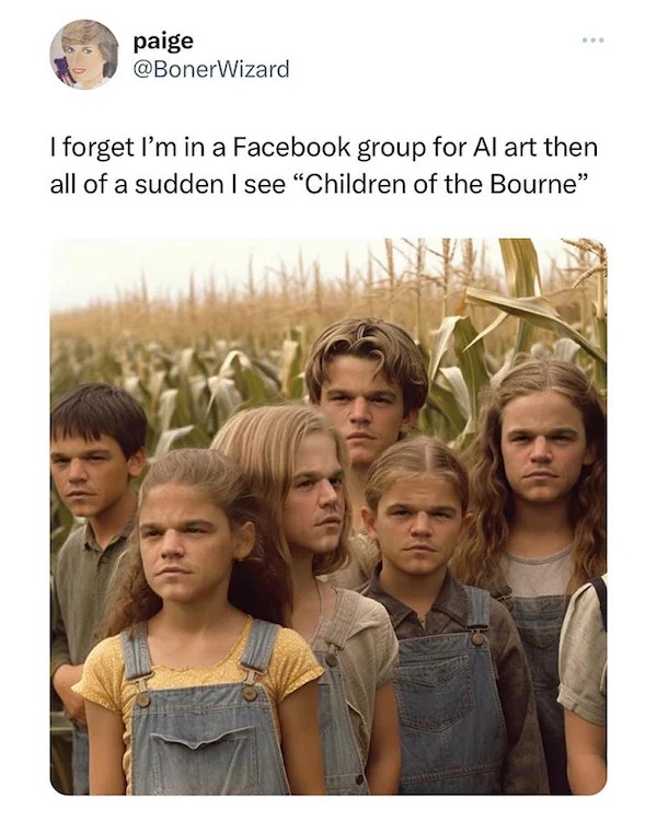 funny tweets - human behavior - paige I forget I'm in a Facebook group for Al art then all of a sudden I see "Children of the Bourne"