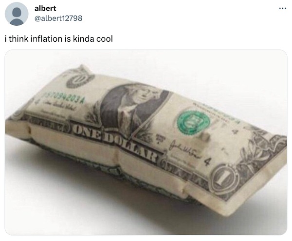 funny tweets - dollar bill - albert i think inflation is kinda cool 157094203A Jus 4 Met One Dollar Mata