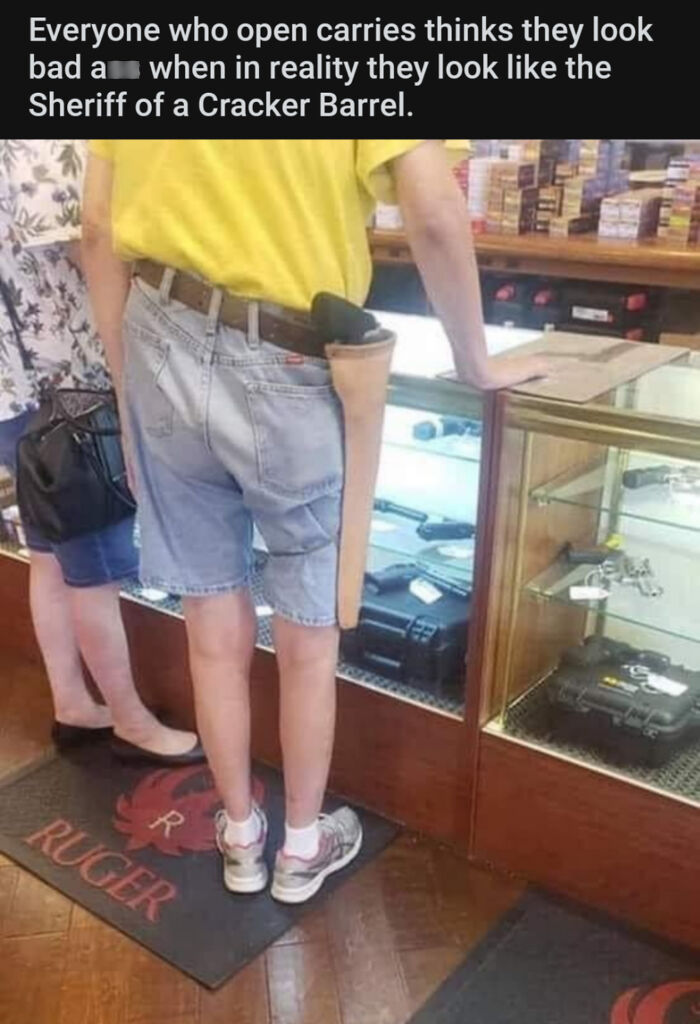 jeans - Everyone who open carries thinks they look bad a when in reality they look the Sheriff of a Cracker Barrel. R Ruger