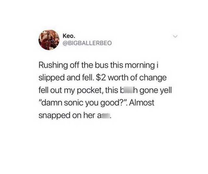 middle aged women selfies meme - Keo. Rushing off the bus this morning i slipped and fell. $2 worth of change fell out my pocket, this bh gone yell "damn sonic you good?". Almost snapped on her as