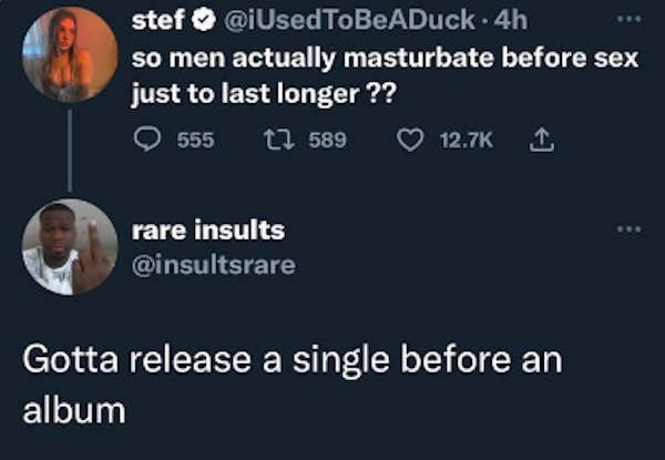 spicy memes - gotta release a single before an album - stef. 4h so men actually masturbate before sex just to last longer ?? 555 1 589 rare insults 1 Gotta release a single before an album