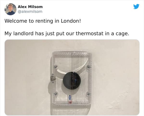 Bad landlords - landlord locked thermostat - Alex Milsom Welcome to renting in London! My landlord has just put our thermostat in a cage.