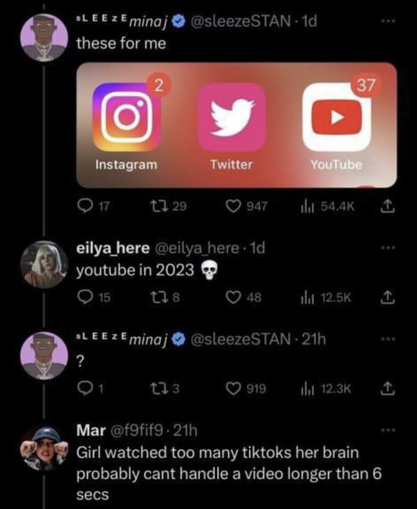 savage comments and funny replies - Internet meme - Sl E E z Eminaj these for me 2 Instagram 13 29 Twitter 947 eilya_here 1d youtube in 2023 15 178 3 3 48 919 YouTube Sl E E z Eminaj ? il il 37 il Mar Girl watched too many tiktoks her brain probably cant 