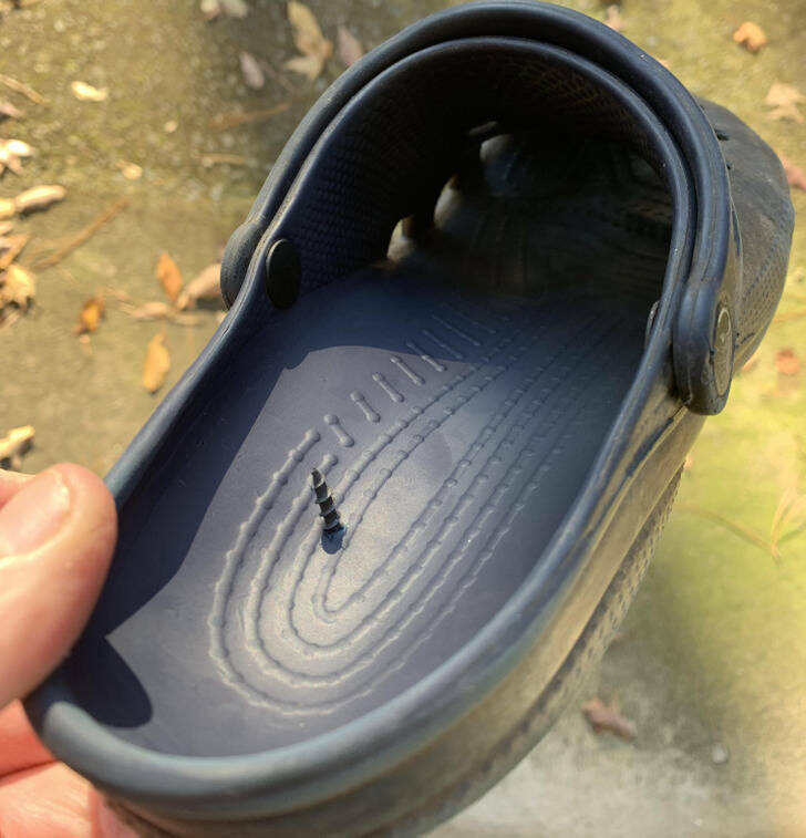 ’’My kid had been playing workshop yesterday. Glad I checked my shoe before putting it on.’’