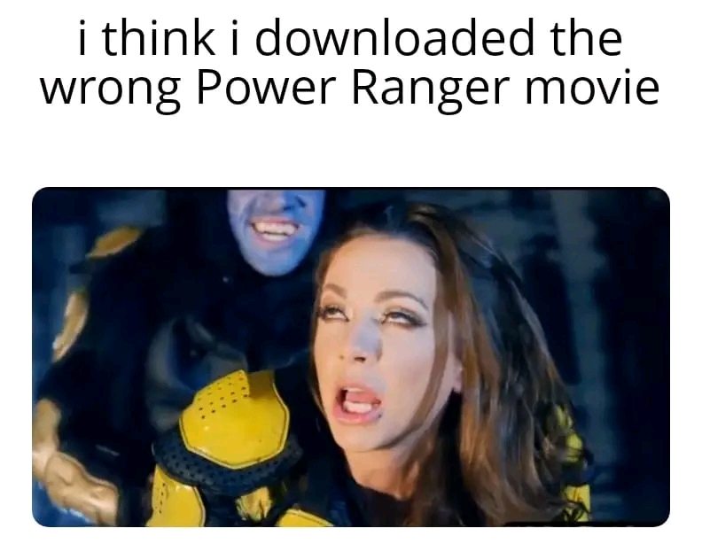 sex memes and spicy pics -  photo caption - i think i downloaded the wrong Power Ranger movie