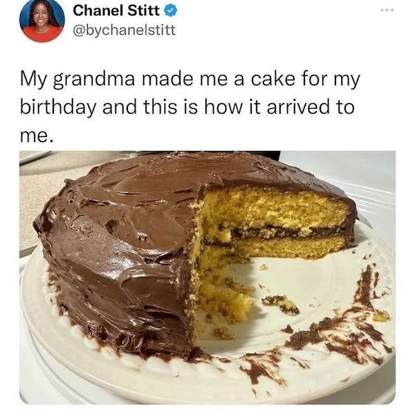 funny tweets - chocolate - Chanel Stitt My grandma made me a cake for my birthday and this is how it arrived to me.