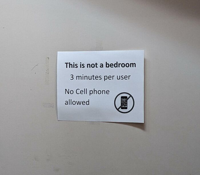 notes written by bad bosses - sign - This is not a bedroom 3 minutes per user No Cell phone allowed