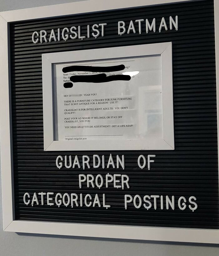 wtf craigslist and facebook posts - picture frame - Craigslist Batman Sent Friday, 10 To de Subjec 41 crains org Hey D Di Yeah You! There Is A Furniture Category For Junk Furniture That Is Not Antique For A Reason! Use It! Craigslist Is For Intelligent Ad