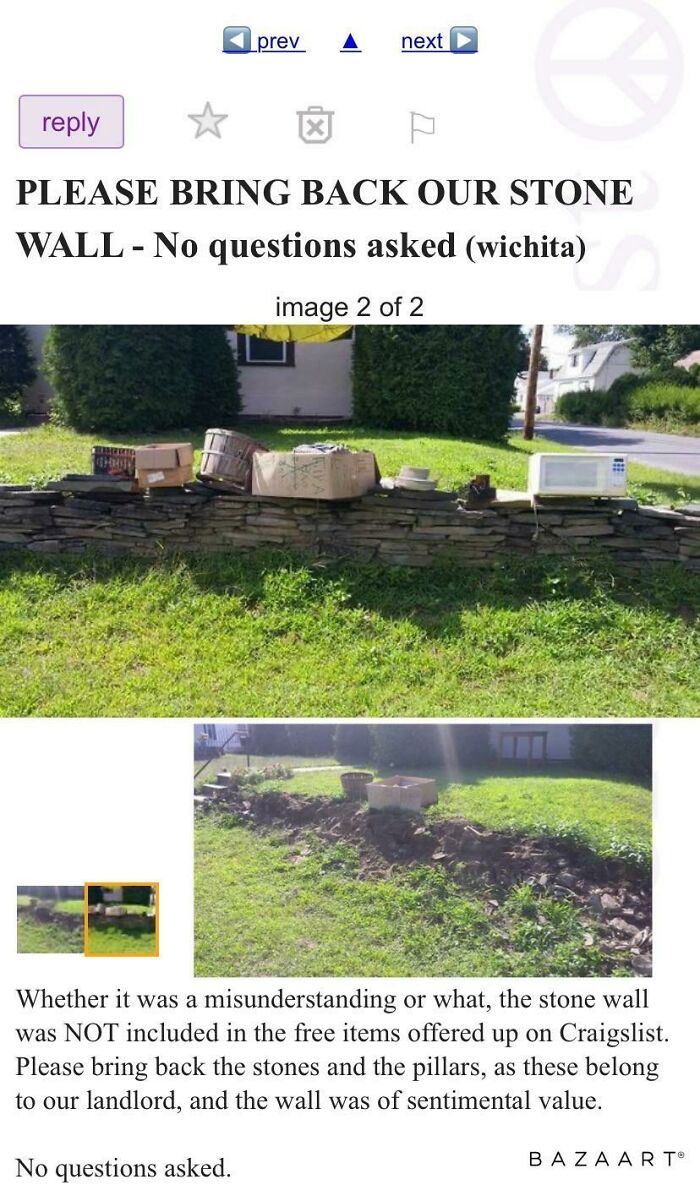 wtf craigslist and facebook posts - grass - prev next Please Bring Back Our Stone Wall No questions asked wichita ta S image 2 of 2 Whether it was a misunderstanding or what, the stone wall was Not included in the free items offered up on Craigslist. Plea
