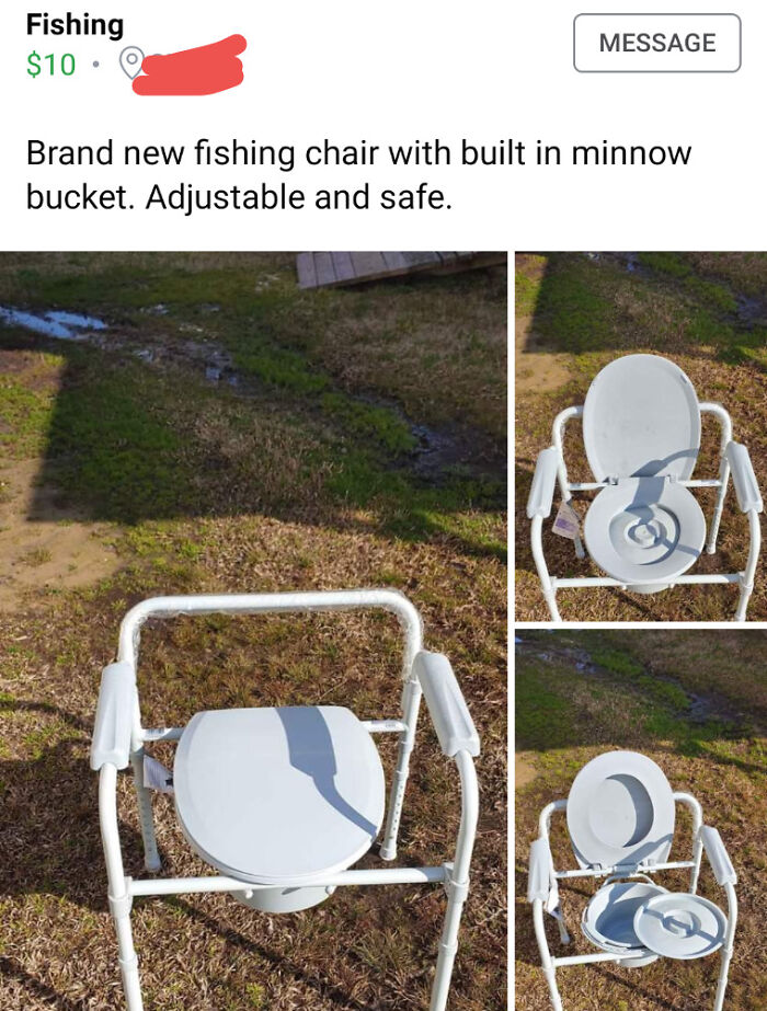 wtf craigslist and facebook posts - chair - Fishing $10. Message Brand new fishing chair with built in minnow bucket. Adjustable and safe. Sagie