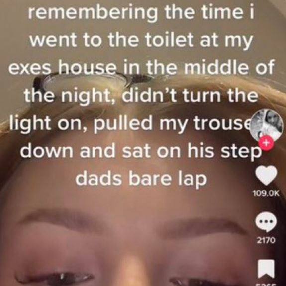 wild tiktok screenshots - eyelash - remembering the time i went to the toilet at my exes house in the middle of the night, didn't turn the light on, pulled my trouse down and sat on his step dads bare lap K 2170