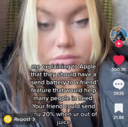 wild tiktok screenshots - blond - me explaining to Apple that they should have a 'send battery to a friend' feature that would help many people in need. Your friend could send you 20% when ur out of juice tRepost > 3935