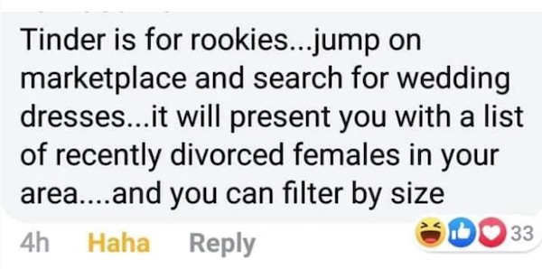 unethical life hacks - The Real Housewives of Beverly Hills - Tinder is for rookies...jump on and search for wedding will present you with a list of recently divorced females in your area....and you can filter by size 4h Haha marketplace dresses...it D33