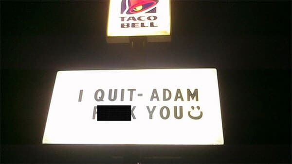 people who quit their jobs - taco bell i quit - Taco Bell I QuitAdam You