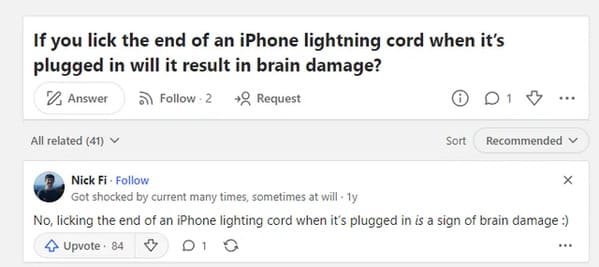 cursed comments - number - If you lick the end of an iPhone lightning cord when it's plugged in will it result in brain damage? Answer 2 Request All related 41 D 1 Sort Recommended v Nick Fi. Got shocked by current many times, sometimes at will 1y No, lic