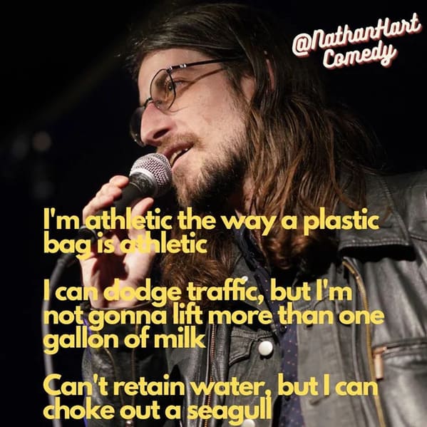 funny jokes from comedians - photo caption - Comedy I'm athletic the way a plastic bag is hletic I can dodge traffic, but I'm not gonna lift more than one gallon of milk Can't retain water, but I can choke out a seagull