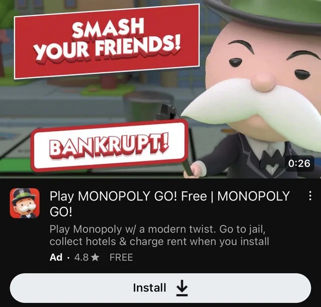 dirty pics - monopoly smash your friends ad - Smash Your Friends! Bankrupt! Play Monopoly Go! Free | Monopoly Go! Play Monopoly w a modern twist. Go to jail, collect hotels & charge rent when you install Ad 4.8 Free . Install