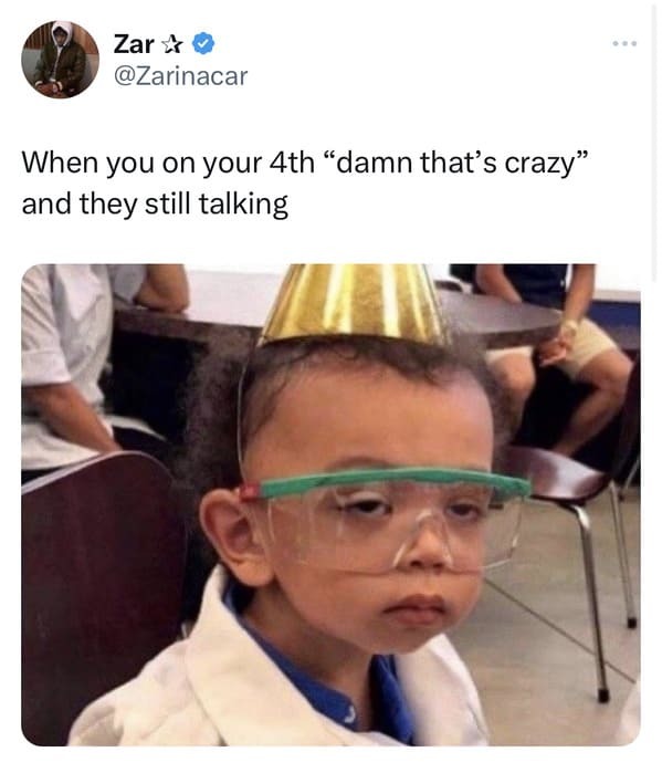 funniest tweets of the week - glasses - Zar When you on your 4th "damn that's crazy" and they still talking