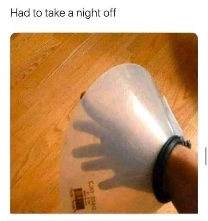 spicy sex memes - take the night off meme - Had to take a night off