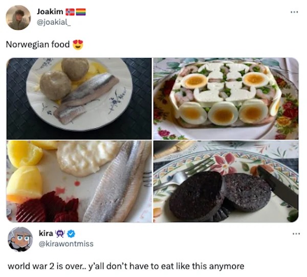 funny tweets -  recipe - Joakim Norwegian food kira world war 2 is over.. y'all don't have to eat this anymore