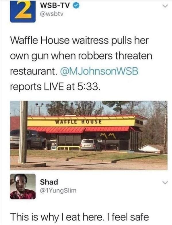 waffle house waitress gun - 2 Waffle House waitress pulls her own gun when robbers threaten restaurant. reports Live at . WsbTv Waffle House Shad This is why I eat here. I feel safe