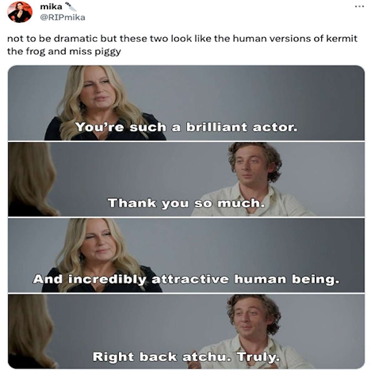 funny tweets and memes - conversation - mika not to be dramatic but these two look the human versions of kermit the frog and miss piggy You're such a brilliant actor. Thank you so much. And incredibly attractive human being. Right back atchu. Truly.