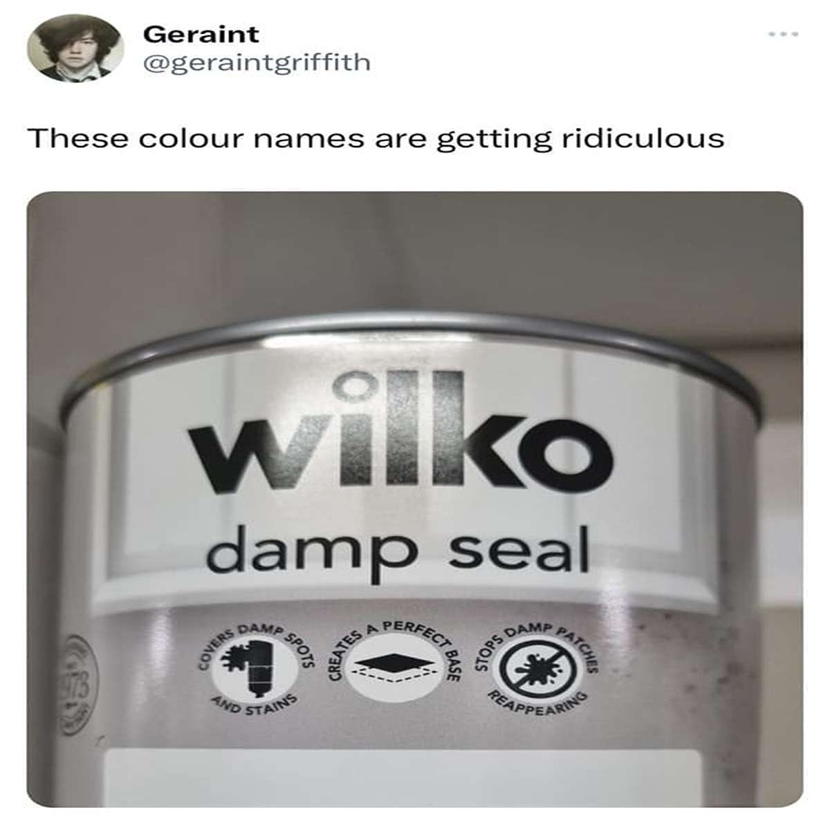 funny tweets and memes - Geraint 1973 These colour names are getting ridiculous wilko damp seal Covers And Mp Spots Stains Creates A Perfect Stops Da Patches Reappearing