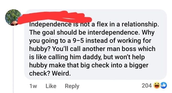 crazy FB posts - writing - Independence is not a flex in a relationship. The goal should be interdependence. Why you going to a 95 instead of working for hubby? You'll call another man boss which is calling him daddy, but won't help hubby make that big ch