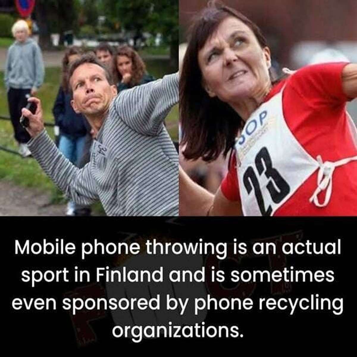 dank memes - photo caption - ska Fan Sop 23 Mobile phone throwing is an actual sport in Finland and is sometimes even sponsored by phone recycling organizations.