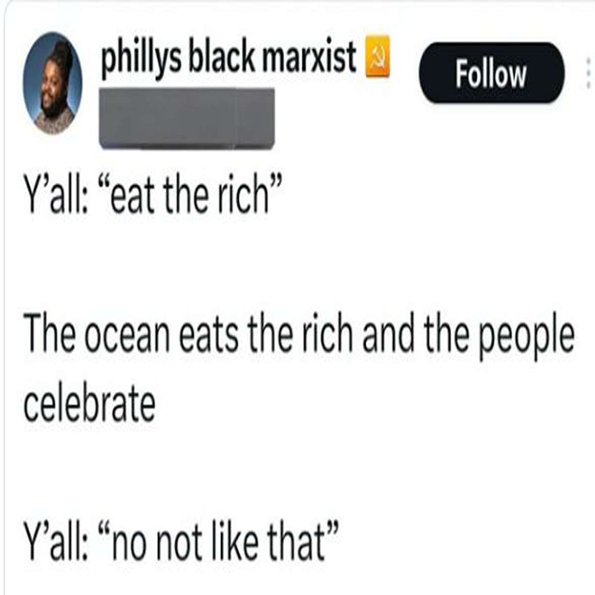 delusional people - islamic quotes in english - phillys black marxist Y'all "eat the rich" The ocean eats the rich and the people celebrate Y'all "no not that"