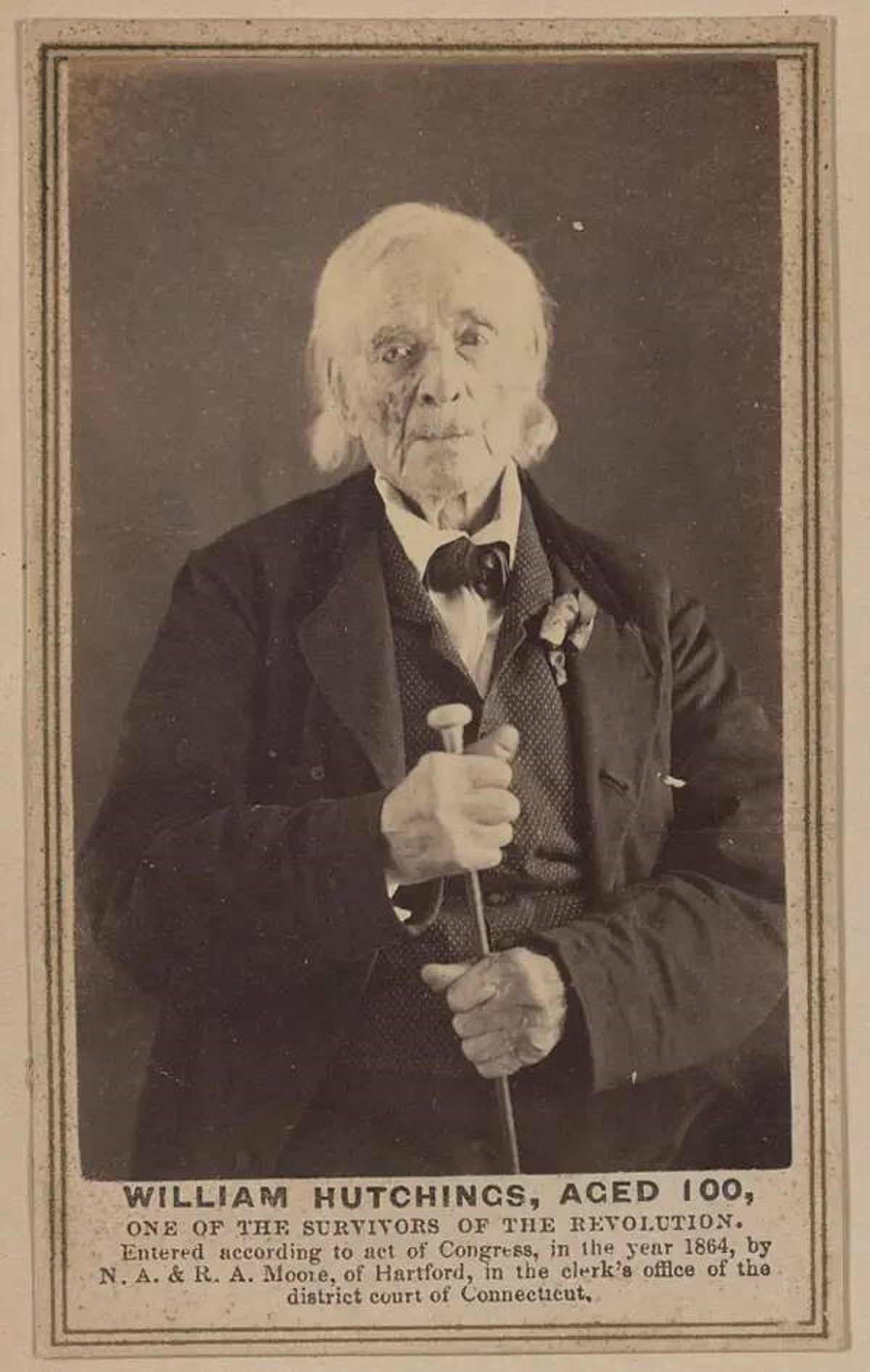 fascinating photos - revolutionary war veterans - William Hutchings, Aced 100, One Of The Survivors Of The Revolution. Entered according to act of Congress, in the year 1864, by N. A. & R. A. Moore, of Hartford, in the clerk's office of the district court