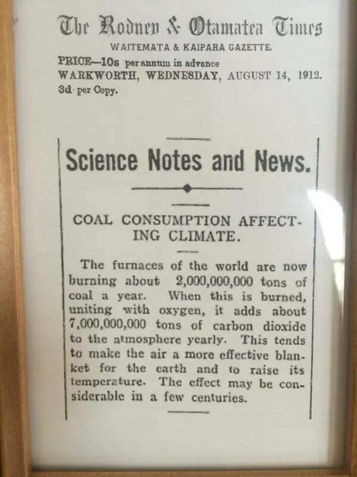 fascinating photos - coal consumption affecting climate 1912 - The Rodnen & Otamatea Times Waitemata & Kaipara Gazette, Price10s per annum in advance Warkworth, Wednesday, . 3d per Copy. Science Notes and News. Coal Consumption Affect Ing Climate. The fur