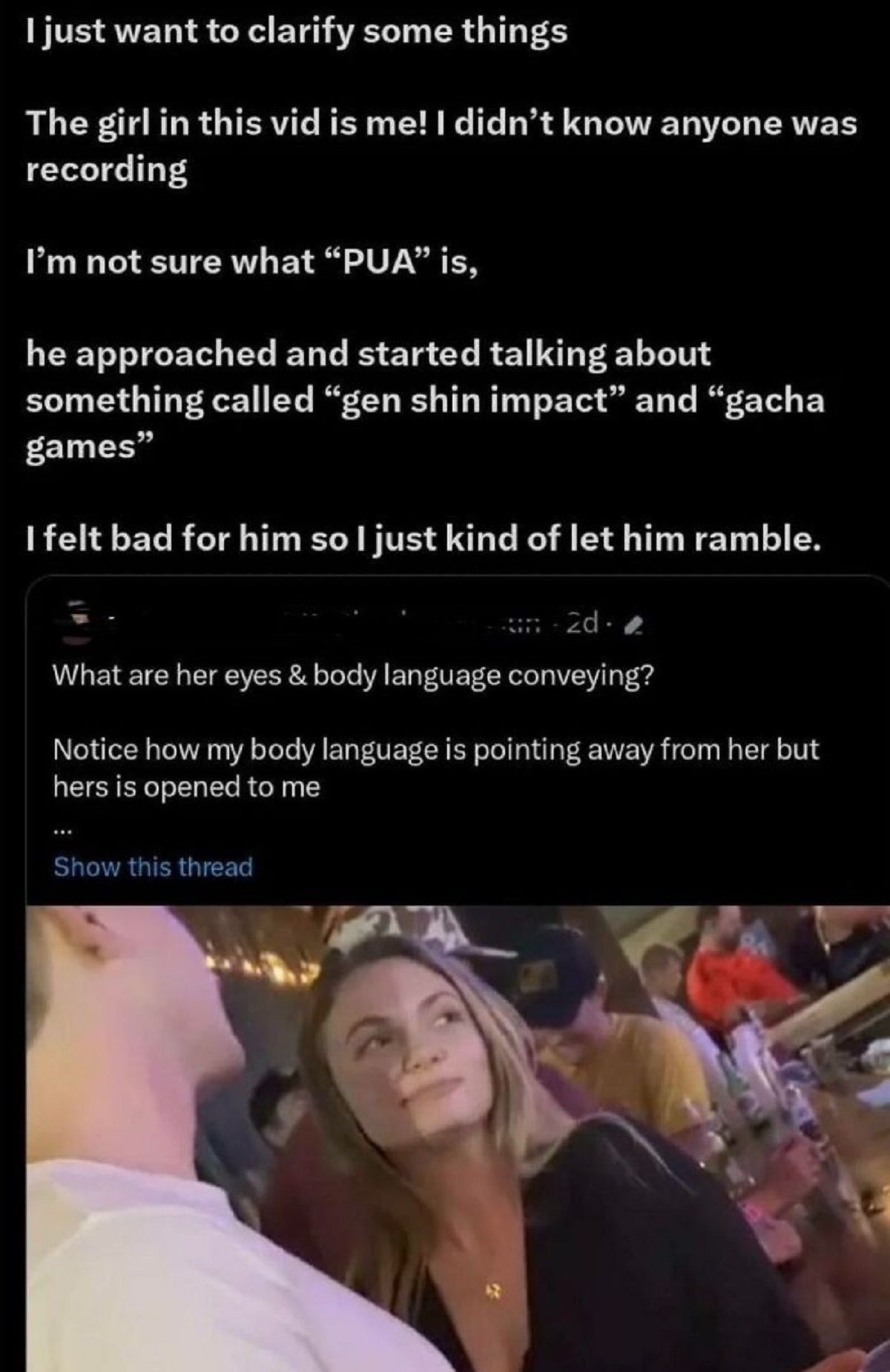 cringe pics - photo caption - I just want to clarify some things The girl in this vid is me! I didn't know anyone was recording I'm not sure what "Pua" is, he approached and started talking about something called "gen shin impact" and "gacha games" I felt