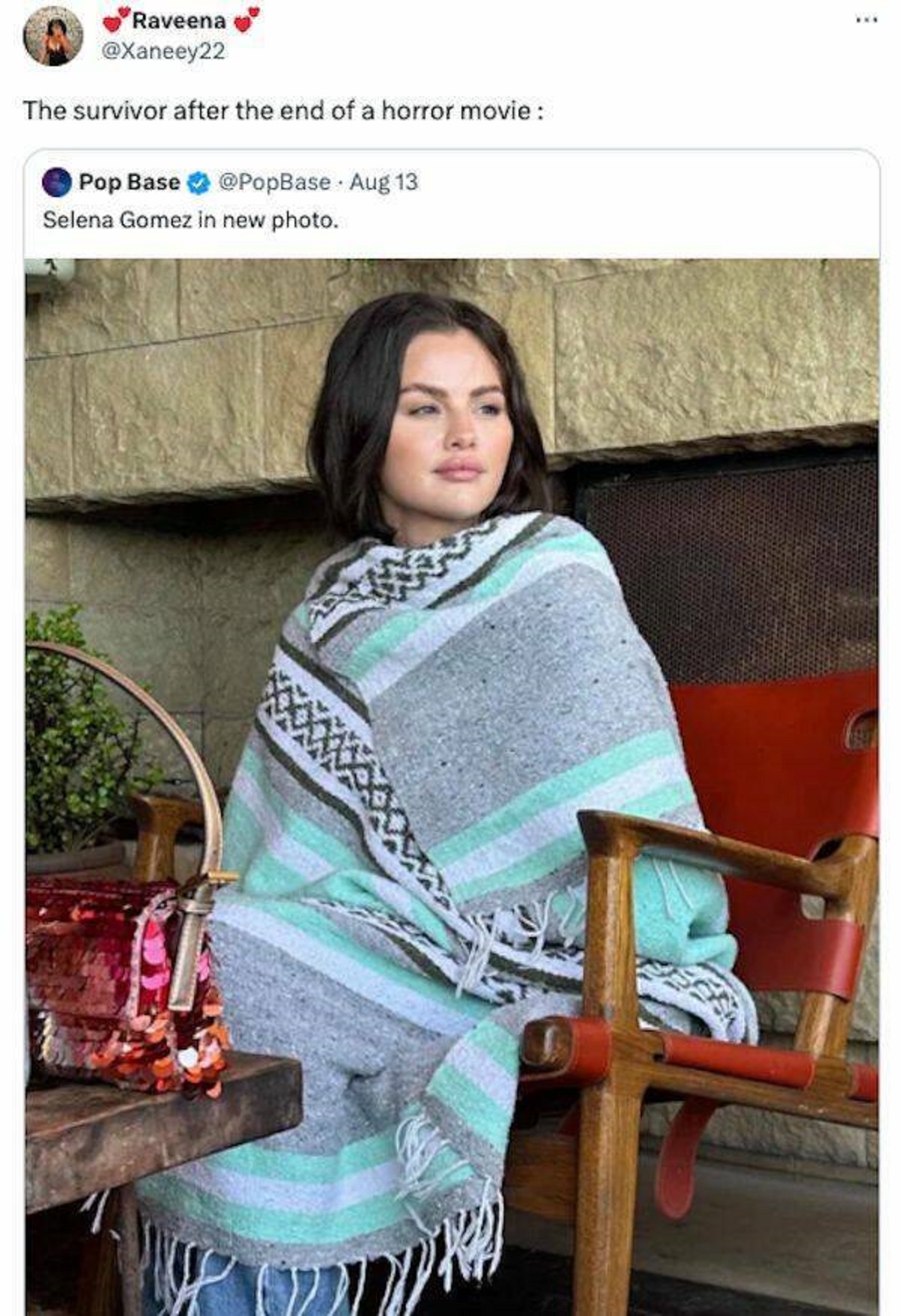 funny tweets - stole - Raveena The survivor after the end of a horror movie Pop BasePopBase Aug 13 Selena Gomez in new photo. X