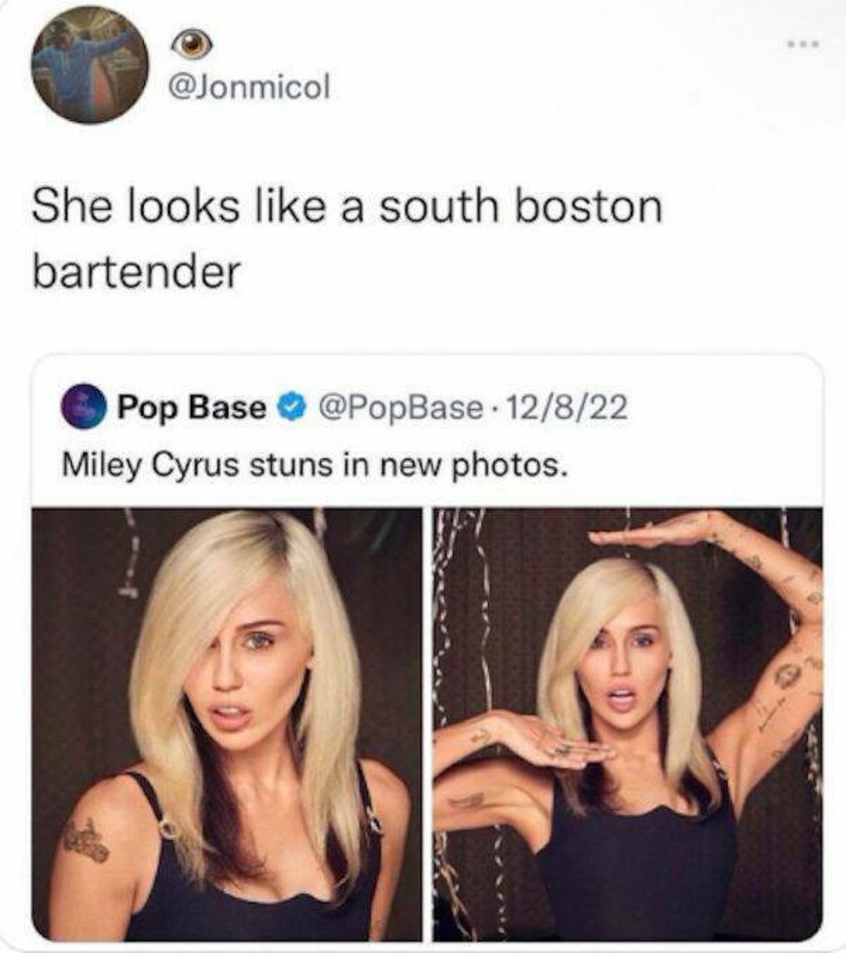 funny tweets - miley cyrus looks like a south boston bartender - She looks a south boston bartender Pop Base 12822 Miley Cyrus stuns in new photos.